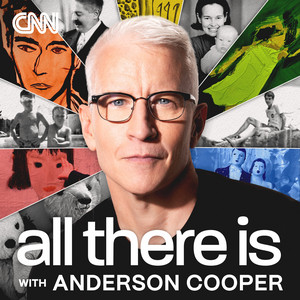 all there is podcast with Anderson Cooper