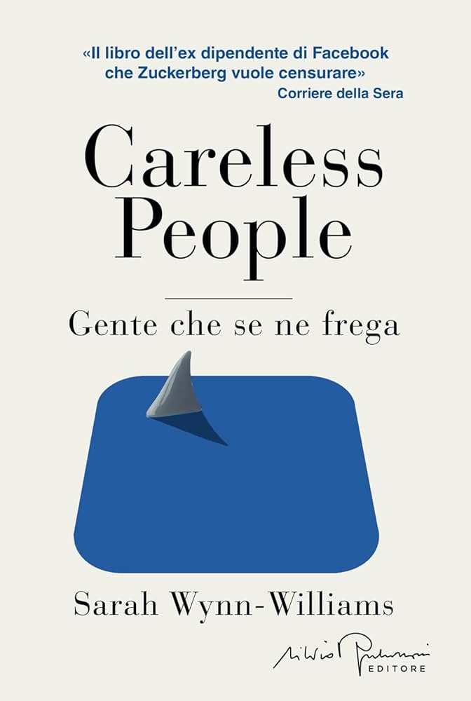 Gente che se ne Frega - Careless People Sarah Wynn Williams