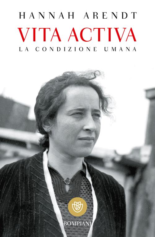 hannah arendt vita activa the human condition