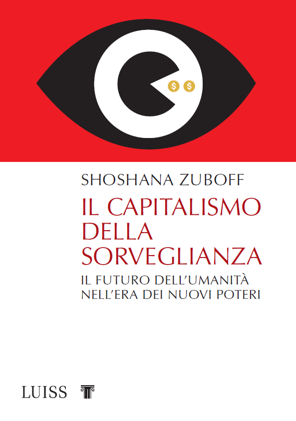 Shoshana Zuboff - Il Capitalismo della Sorveglianza